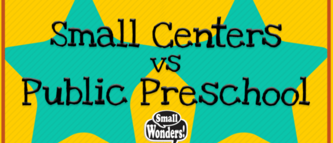 Small Centers Vs. Public Preschools